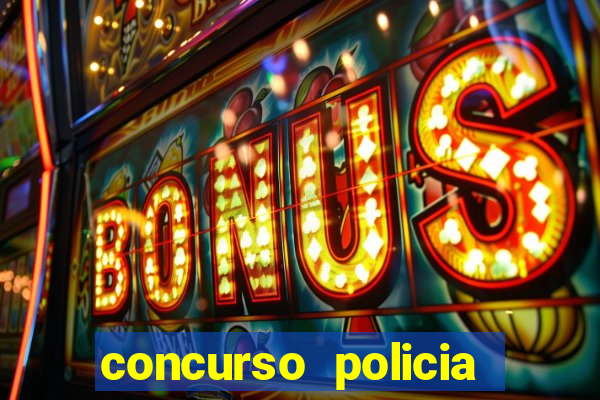 concurso policia civil bahia